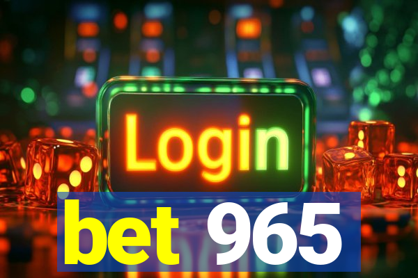 bet 965